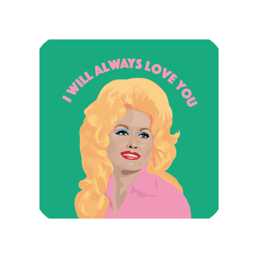Dolly Parton Love You - Green Coaster